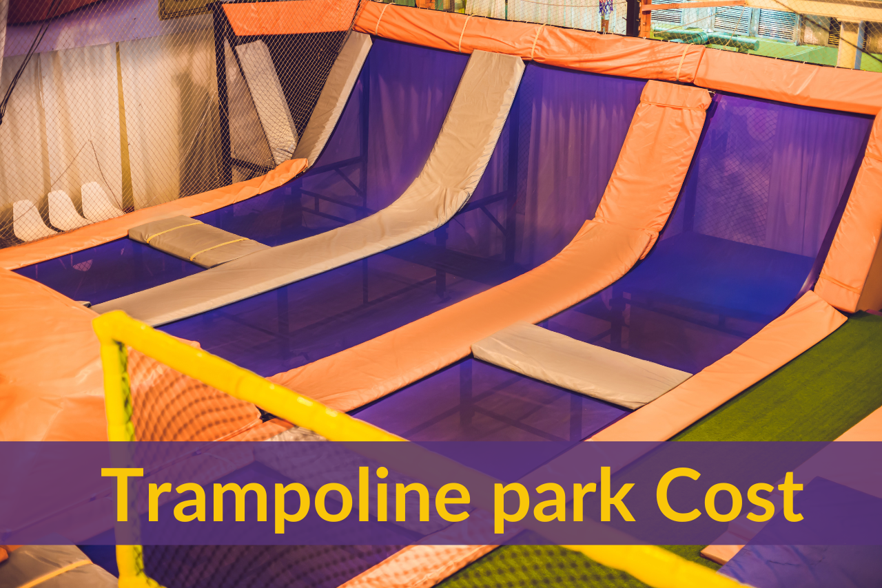 Trampoline park Cost